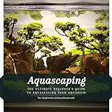Aquascaping: The Ultimate Beginner’s Guide tо Aquascaping Your Aquarium Photo, new 2024, best price $2.99 review