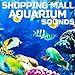 Photo Shopping Mall Aquarium Sounds (feat. Sleeping Sounds, Universal Nature Soundscapes, Deep Sleep Collection, Nature Scapes TV, Meditation Therapy & Deep Focus) review