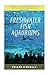 Foto Freshwater Fish Aquarium: Freshwater aquariums, freshwater aquariums for dummies, the simple guide to fish, complete book of aquarium. (Freshwater Chemistry Aquarium) (English Edition) Rezension